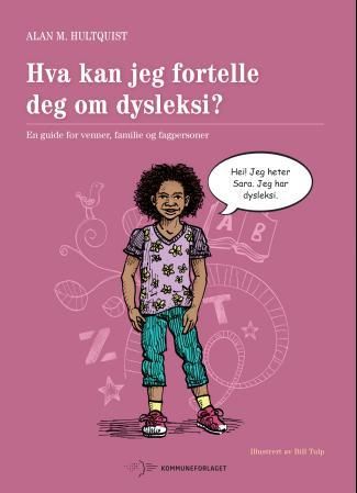 Hva kan jeg fortelle deg om dysleksi? - en guide for venner, familie og fagpersoner