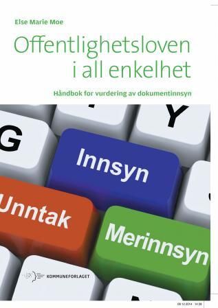 Offentlighetsloven i all enkelhet - en håndbok for vurdering av dokumentinnsyn