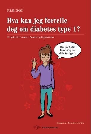 Hva kan jeg fortelle deg om diabetes type 1? - en guide for venner, familie og fagpersoner