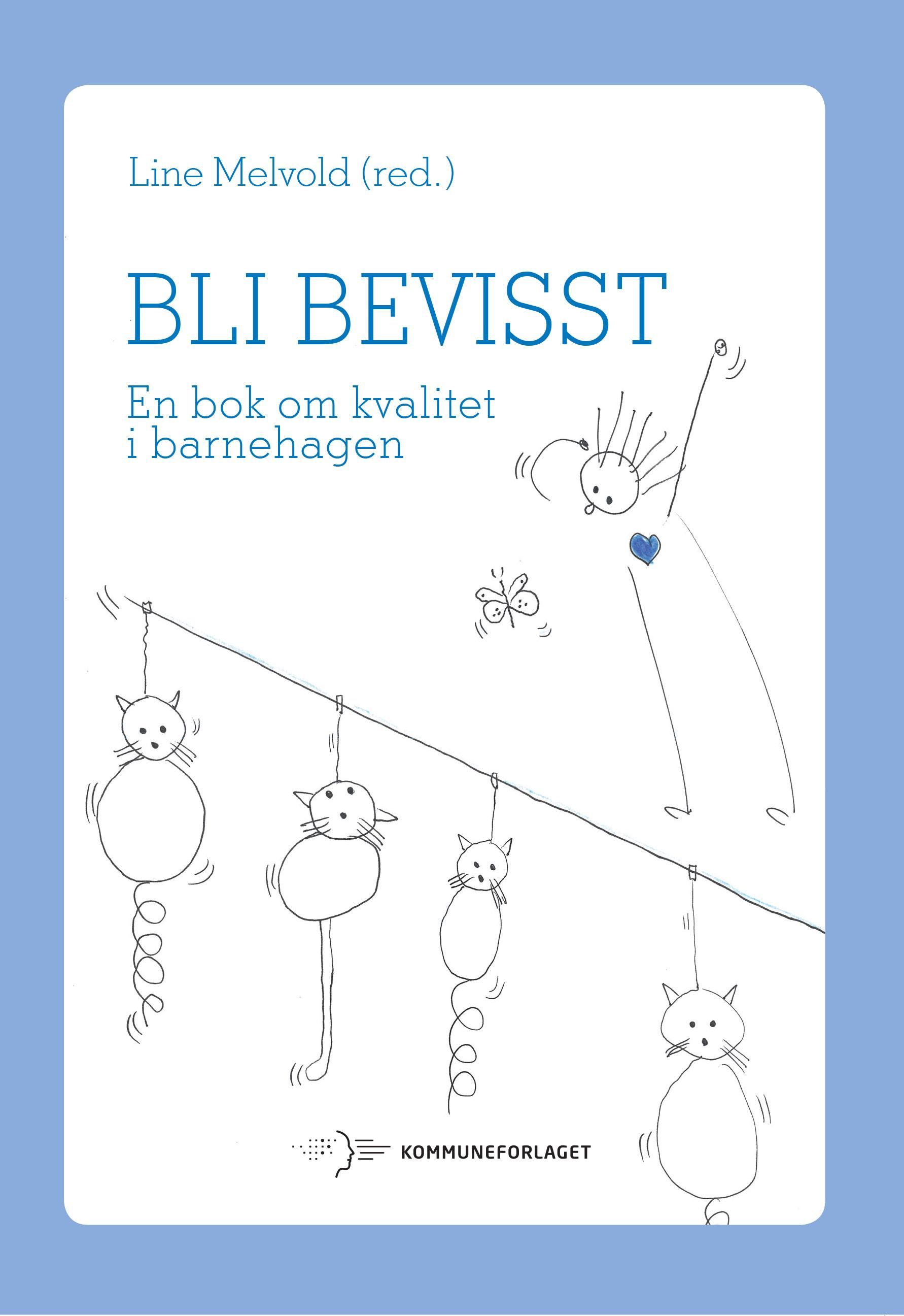 Bli bevisst - en bok om kvalitet i barnehagen