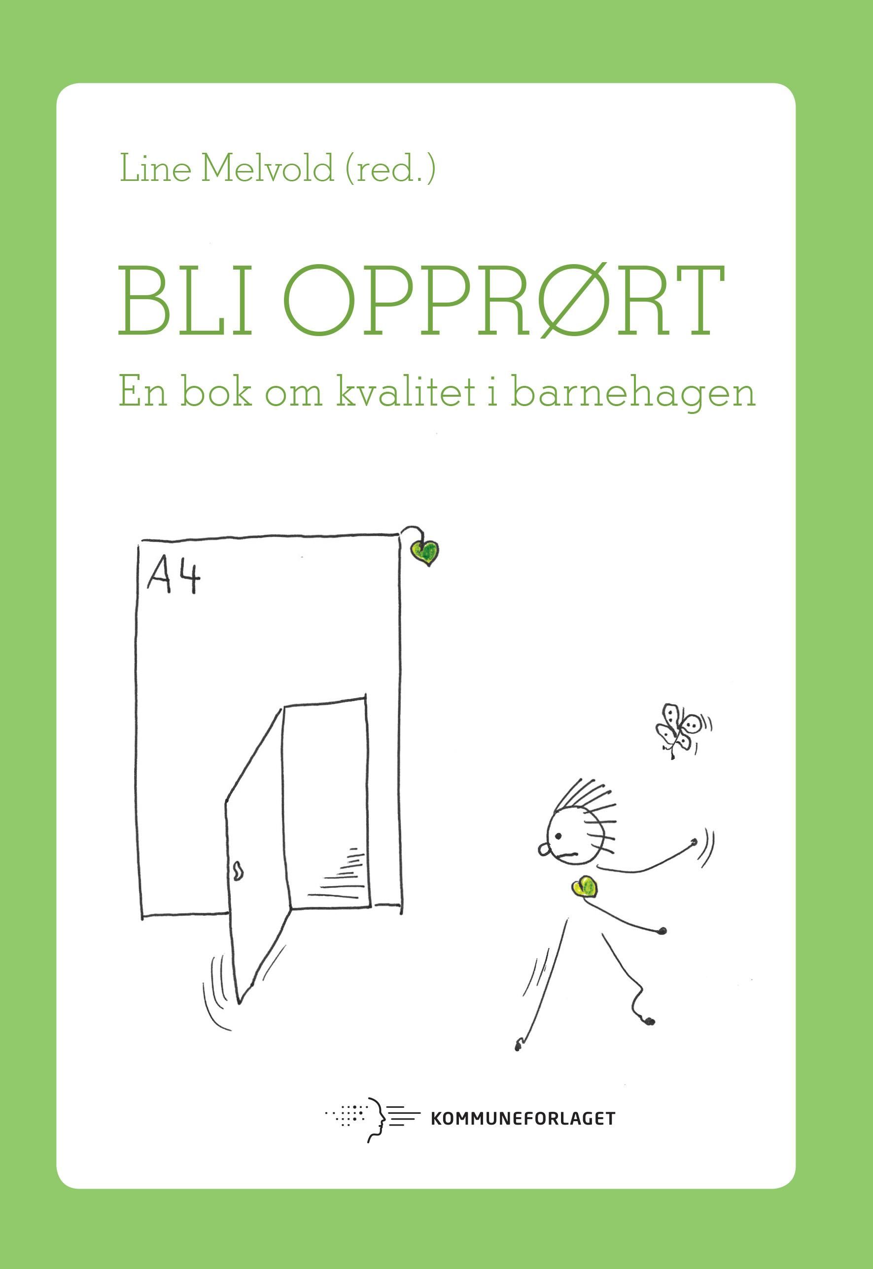 Bli opprørt - en bok om kvalitet i barnehagen