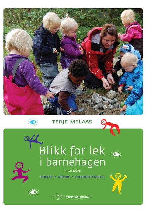 Blikk for lek i barnehagen - starte, verne, videreutvikle