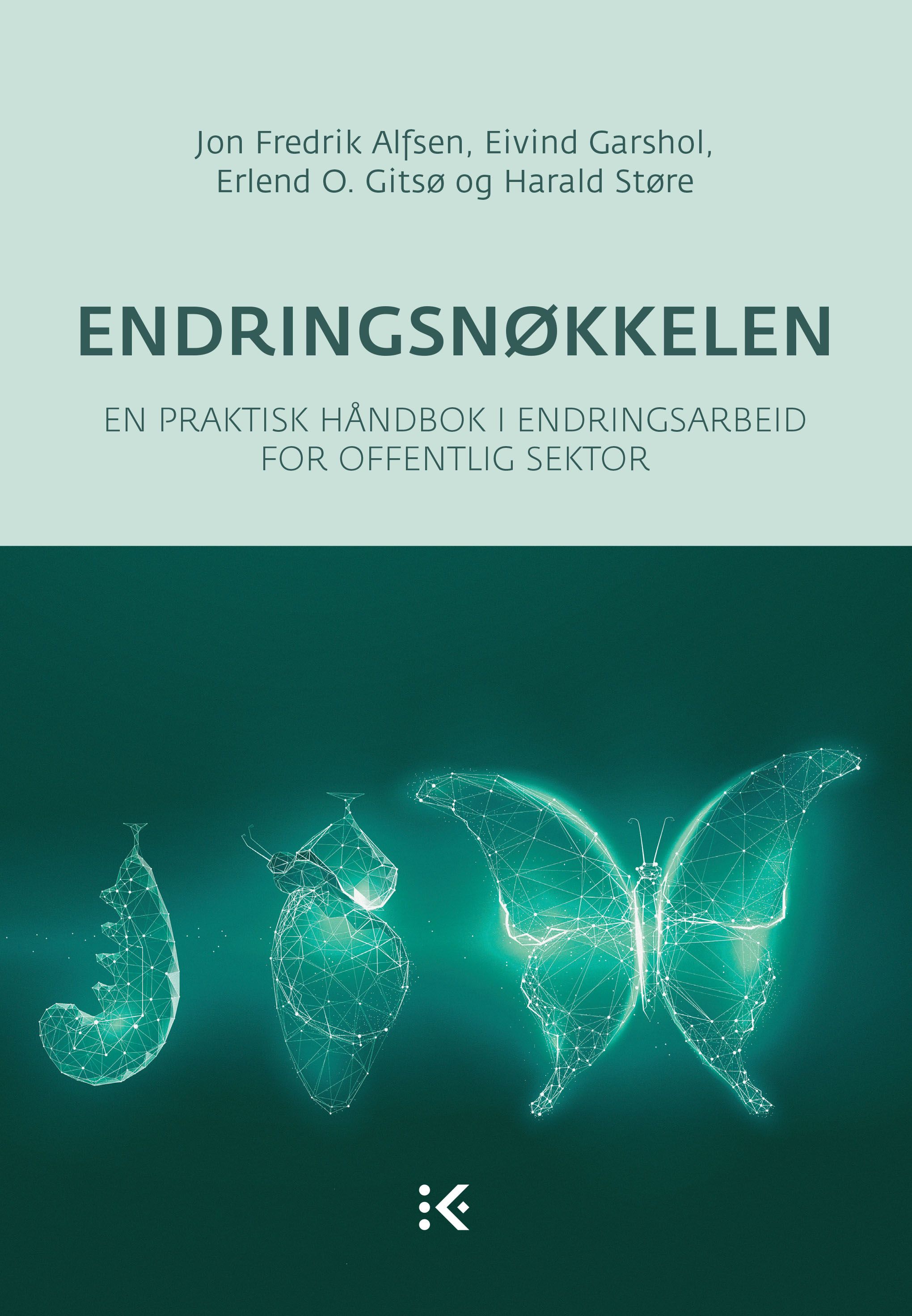 Endringsnøkkelen - en praktisk håndbok i endringsarbeid for offentlig sektor