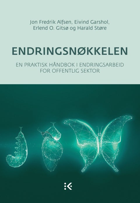 Endringsnøkkelen - en praktisk håndbok i endringsarbeid for offentlig sektor