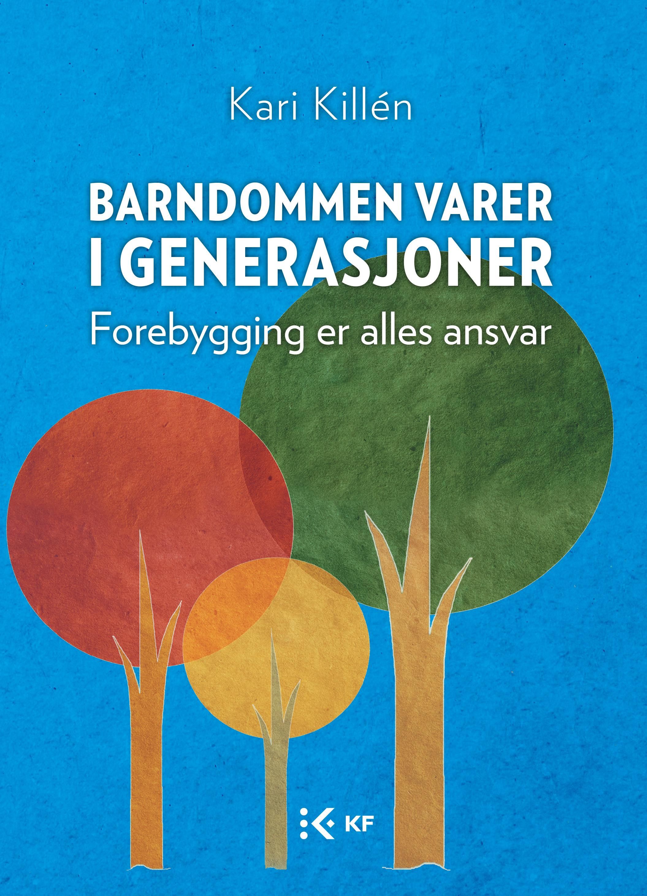 Barndommen varer i generasjoner - forebygging er alles ansvar