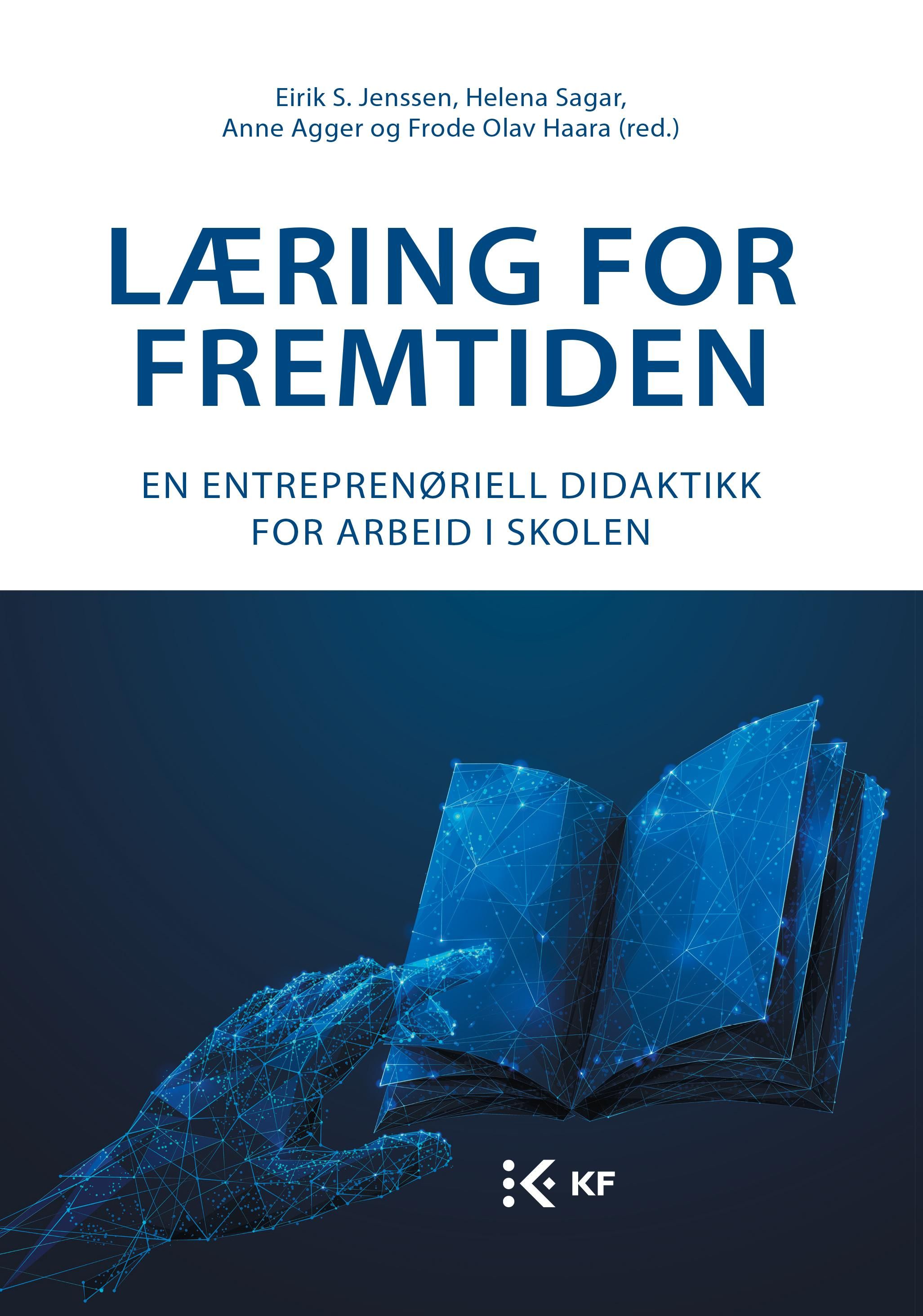Læring for fremtiden - en entreprenøriell didaktikk for arbeid i skolen