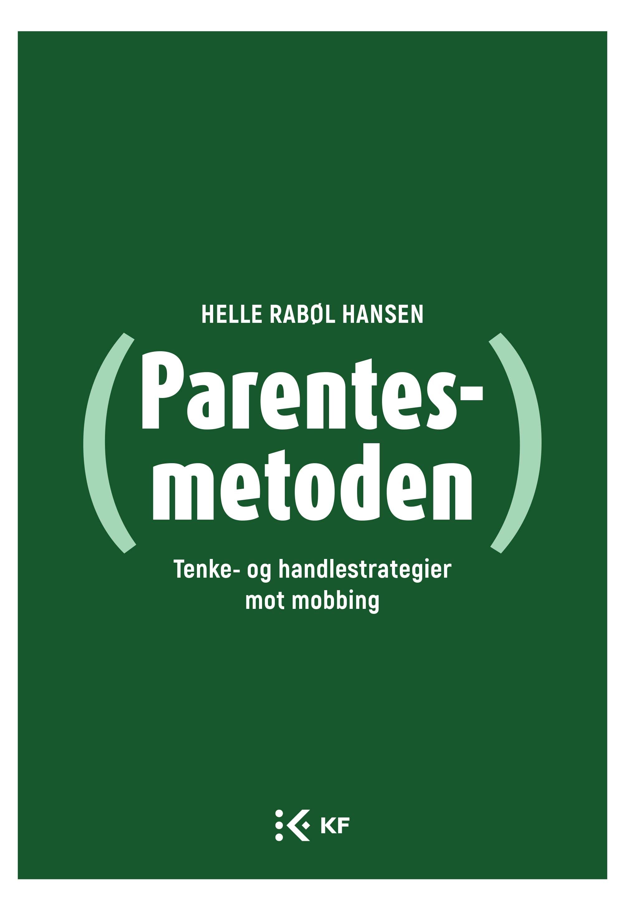 Parentesmetoden - tenke- og handlestrategier mot mobbing