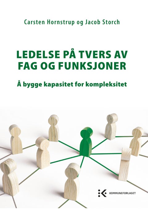 Ledelse på tvers av fag og funksjoner - å bygge kapasitet for kompleksitet