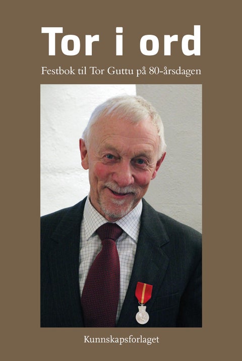 Tor i ord - festbok til Tor Guttu på 80-årsdagen 30. november 2017