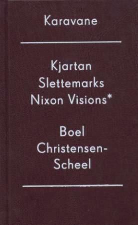 Kjartan Slettemarks Nixon visions - (1971-1974)