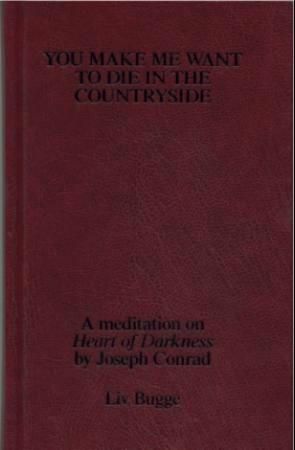 You make me want to die in the countryside - a meditation on Heart of darkness by Joseph Conrad