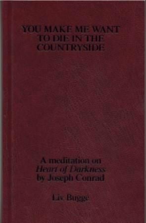You make me want to die in the countryside - a meditation on Heart of darkness by Joseph Conrad