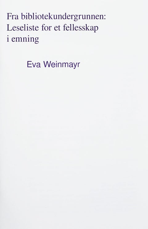 Fra bibliotekundergrunnen - leseliste for et fellesskap i emning