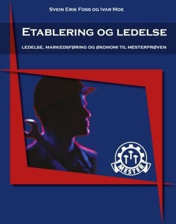 Etablering og ledelse - ledelse, markedsføring og økonomi til mesterprøven