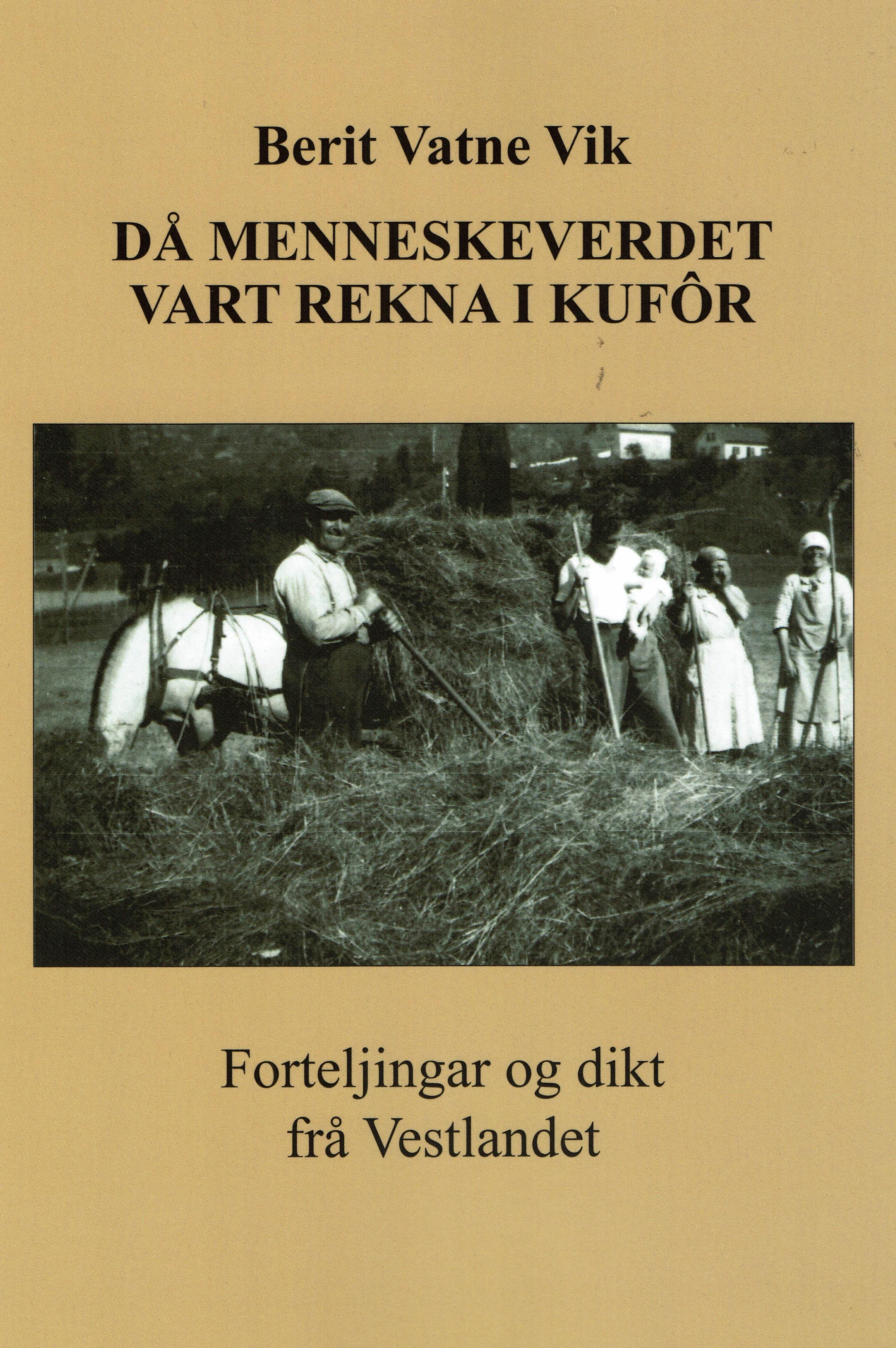 Då menneskeverdet vart rekna i kufôr - forteljingar og dikt frå Vestlandet