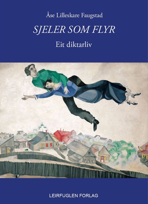 Sjeler som flyr - eit diktarliv