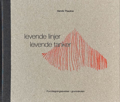 Levende linjer, levende tanker - formtegningsøvelser i grunnskolen