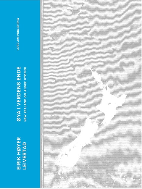 Øya i verdens ende - New Zealand og andre utopier