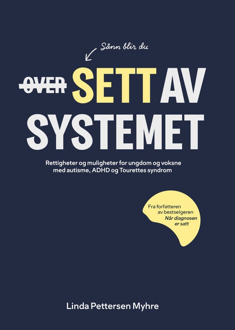 Sett av systemet - rettigheter og muligheter for ungdom og voksne med autisme, ADHD og Tourettes syndrom
