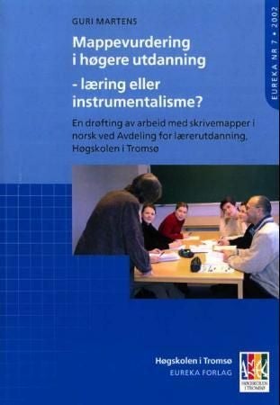 Mappevurdering i høgere utdanning - læring eller instrumentalisme? - drøfting av arbeid med skrivemapper i norsk ved avdeling for lærerutdanning, Høgskolen i Tromsø