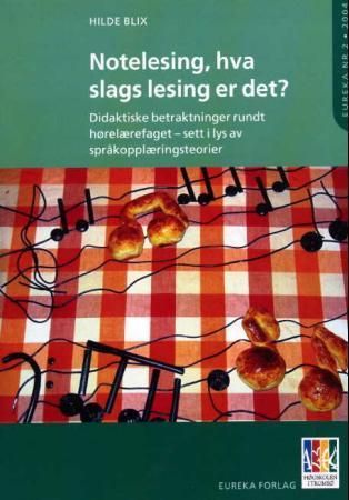 Notelesing, hva slags lesing er det? - didaktiske betraktninger rundt hørelærefaget - sett i lys av språkopplæringsteorier