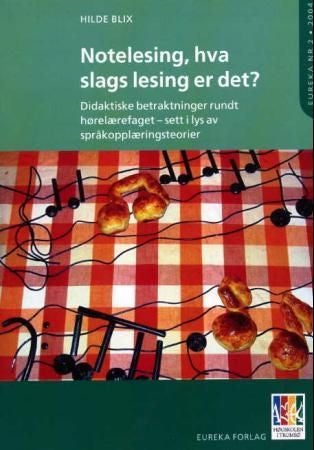 Notelesing, hva slags lesing er det? - didaktiske betraktninger rundt hørelærefaget - sett i lys av språkopplæringsteorier