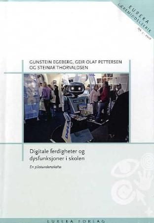Digitale ferdigheter og dysfunksjoner i skolen - en pilotundersøkelse