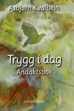 Trygg i dag - andaktsbok