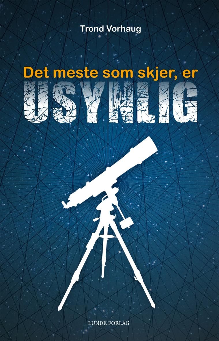Det meste som skjer, er usynlig