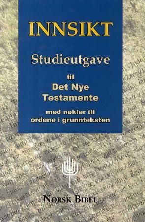 Innsikt - studieutgave til Det nye testamente : med nøkler til ordene i grunnteksten : Norsk Bibel NB 88/07 og Gresk-norsk leksikon
