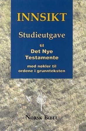 Innsikt - studieutgave til Det nye testamente : med nøkler til ordene i grunnteksten : Norsk Bibel NB 88/07 og Gresk-norsk leksikon