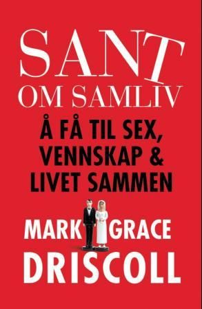 Sant om samliv - å få til sex, vennskap og livet sammen