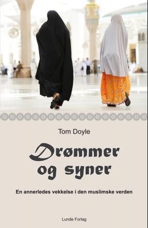 Drømmer og syner - en annerledes vekkelse i den muslimske verden