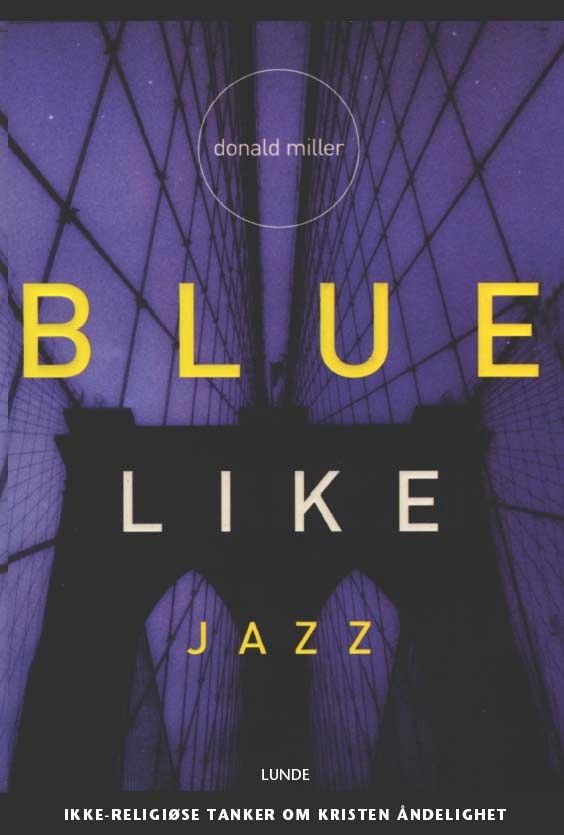 Blue like jazz - ikke-religiøse tanker om kristen åndelighet