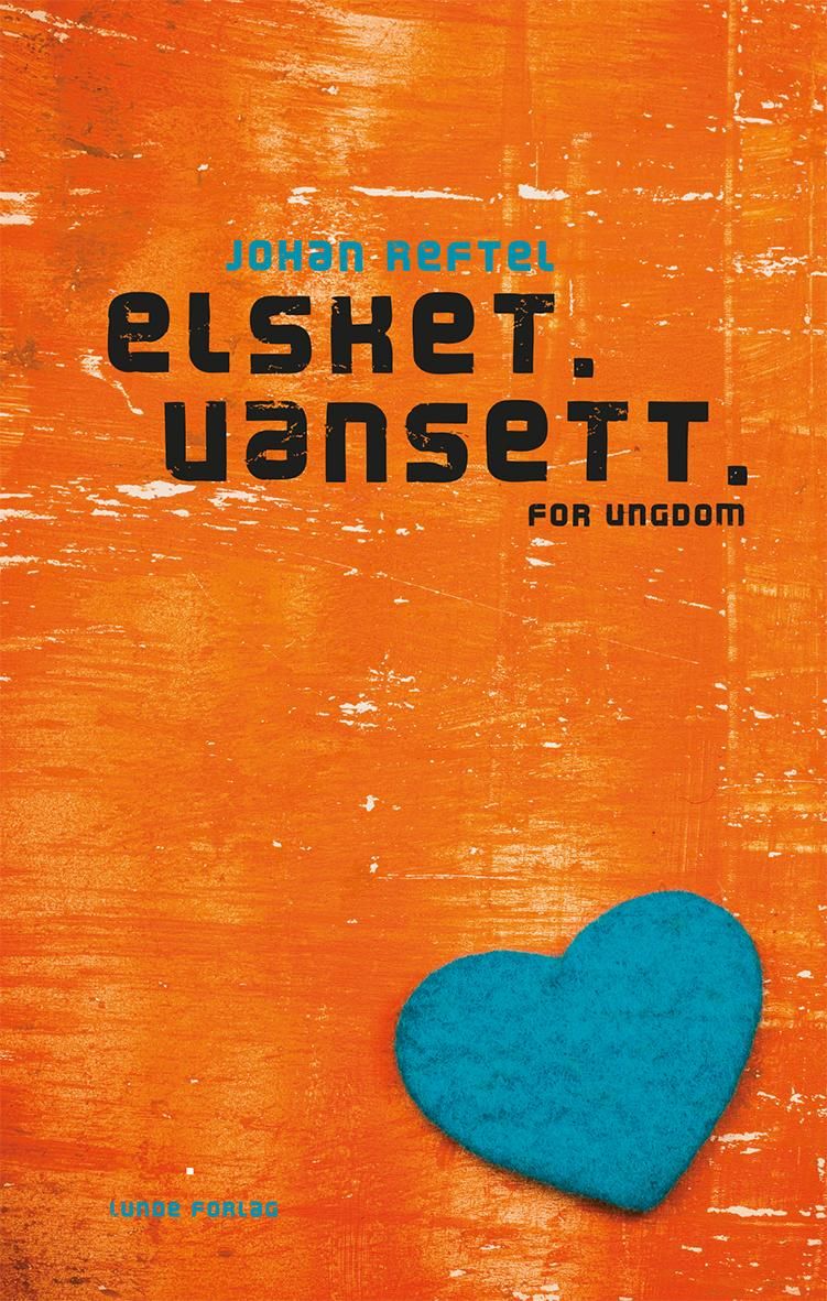 Elsket. Uansett - for ungdom