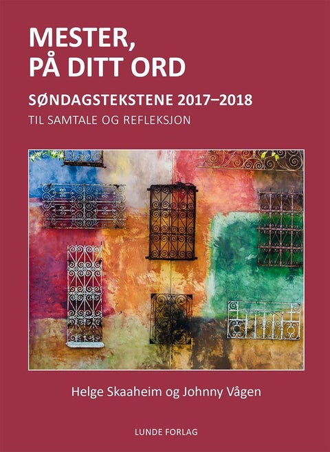 Mester, på ditt ord - søndagstekstene 2017-2018 : til samtale og refleksjon