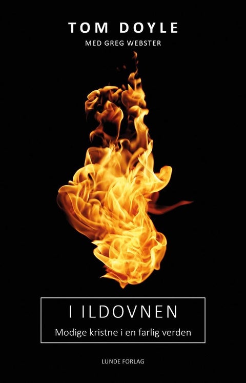 I ildovnen - modige kristne i en farlig verden