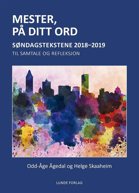 Mester, på ditt ord - søndagstekstene 2018-2019 - til samtale og refleksjon