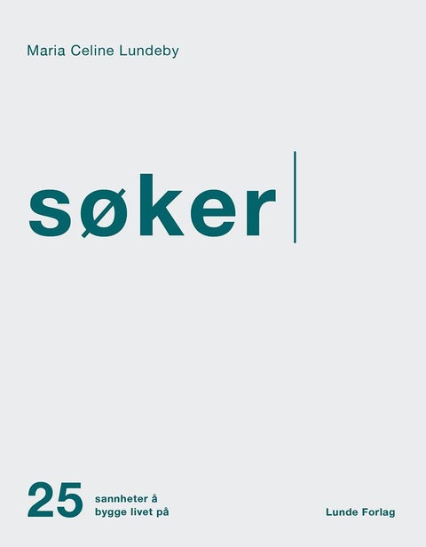 Søker - 25 sannheter å bygge livet på