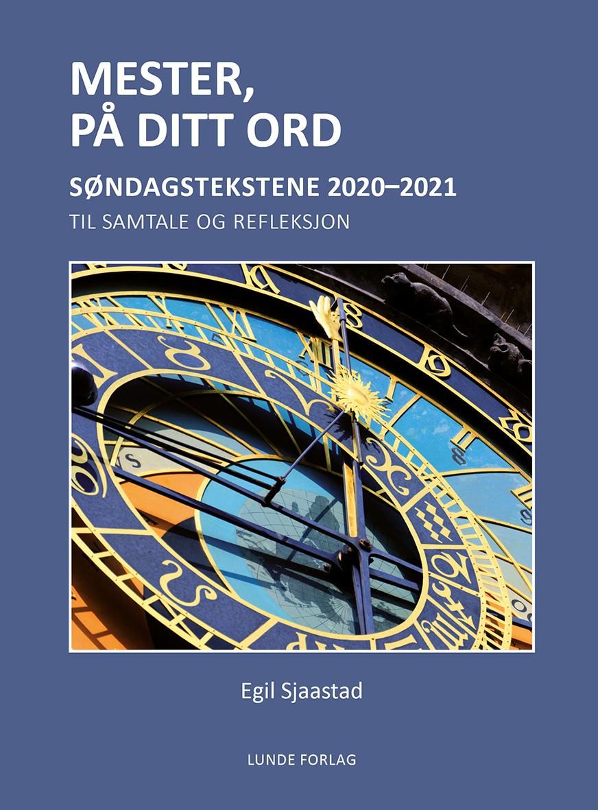 Mester, på ditt ord - søndagstekstene 2020-2021 : til samtale og refleksjon