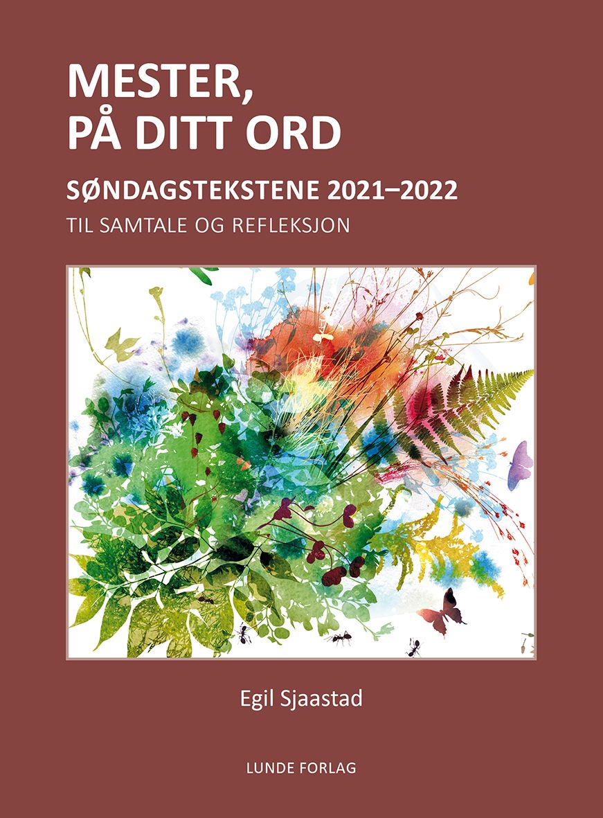 Mester, på ditt ord - søndagstekstene 2021-2022 : til samtale og refleksjon