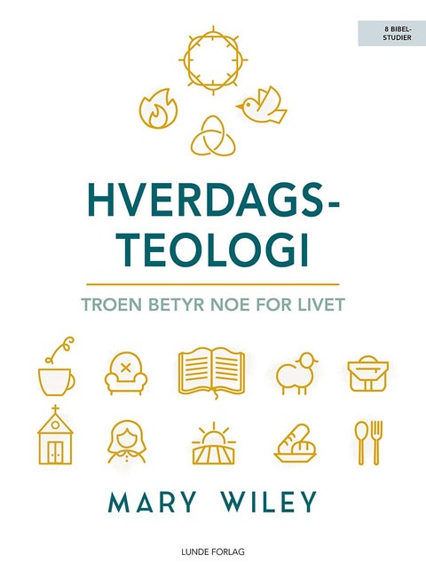 Hverdagsteologi - troen betyr noe for livet