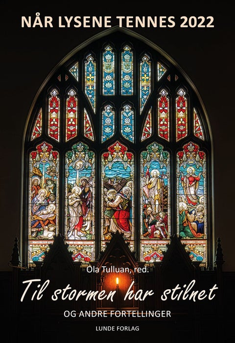 Når lysene tennes 2022 - til stormen har stilnet og andre fortellinger