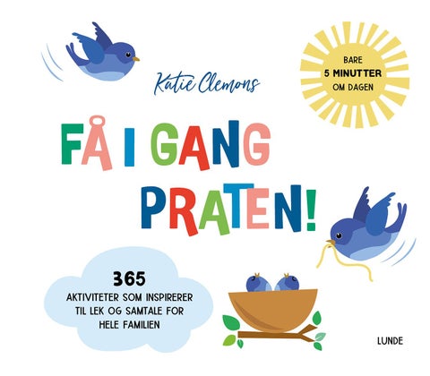 Få i gang praten - 365 aktiviteter som inspirerer til lek og samtale for hele familien