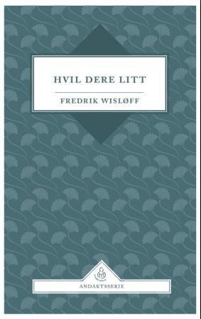 Hvil dere litt - betraktninger for hver dag i året