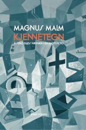 Kjennetegn - å søke Guds nærvær i en kaotisk tid