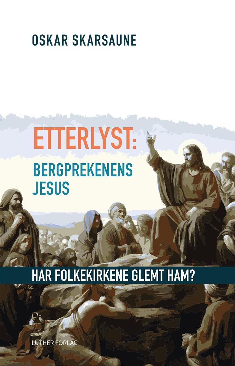 Etterlyst: Bergprekenens Jesus - har folkekirkene glemt ham?