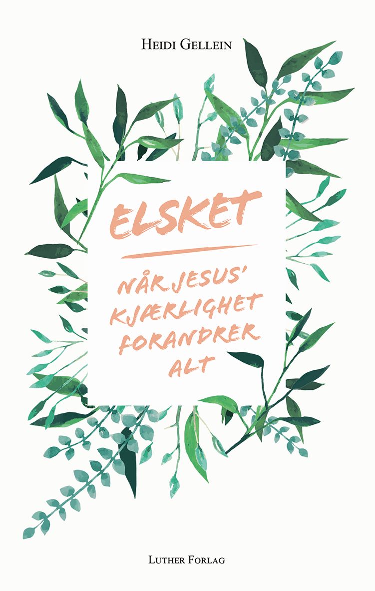Elsket - når Jesus' kjærlighet forandrer alt