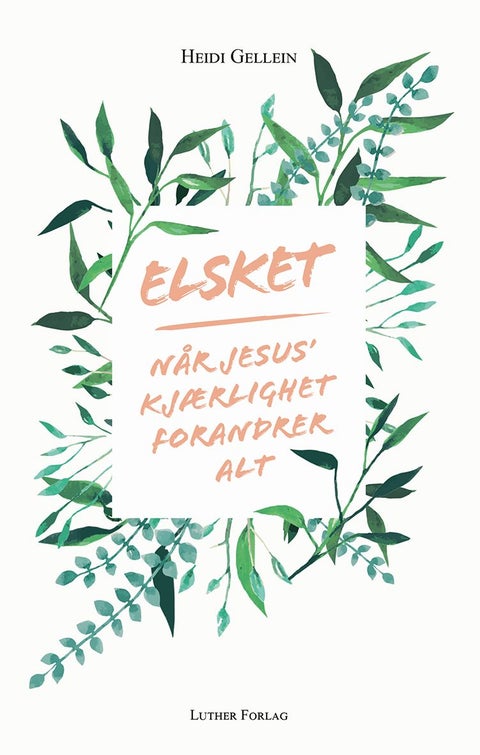 Elsket - når Jesus' kjærlighet forandrer alt