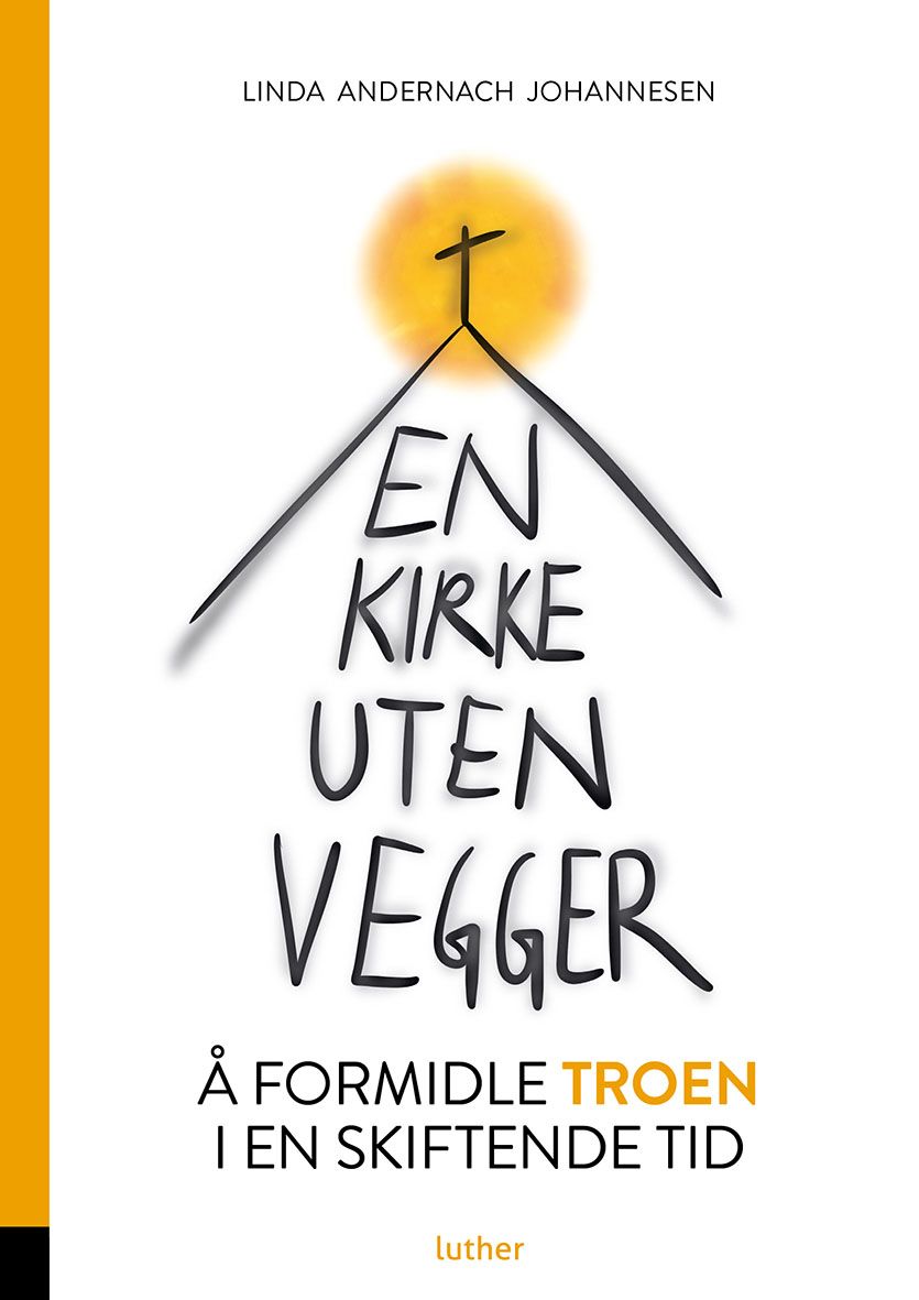 En kirke uten vegger - å formidle troen i en skiftende tid